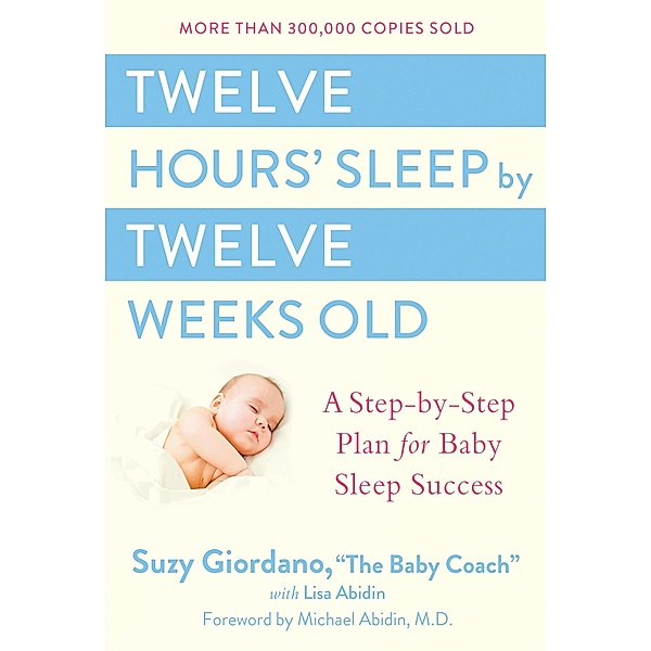 Twelve Hours' Sleep by Twelve Weeks Old, Suzy Giordano, Lisa Abidin