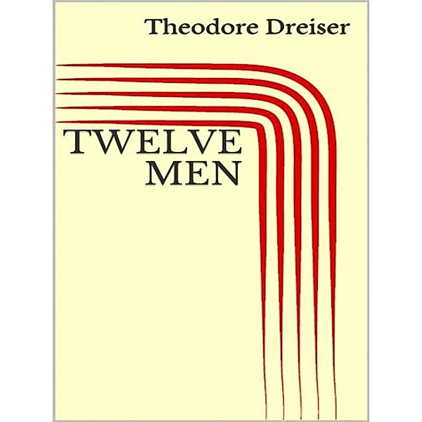 Twelve men, Theodore Dreiser