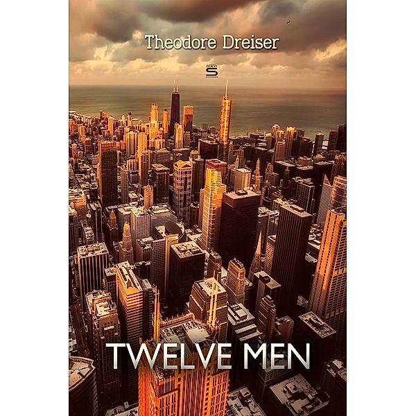 Twelve Men, Theodore Dreiser