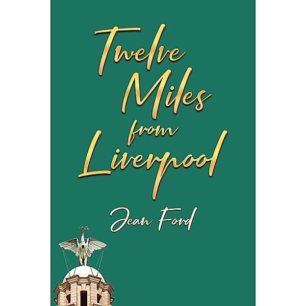 Twelve Miles from Liverpool, Jean Ford