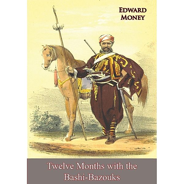 Twelve Months with the Bashi-Bazouks, Edward Money