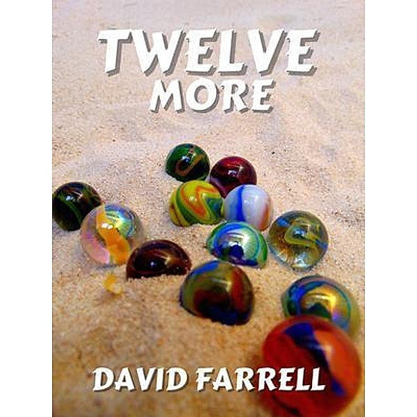 Twelve More / David Farrell, David Farrell