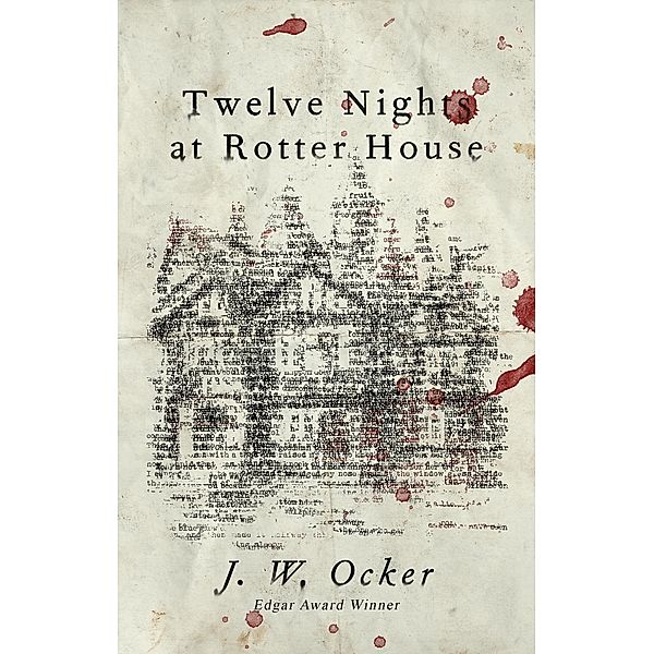 Twelve Nights at Rotter House, J. W. Ocker