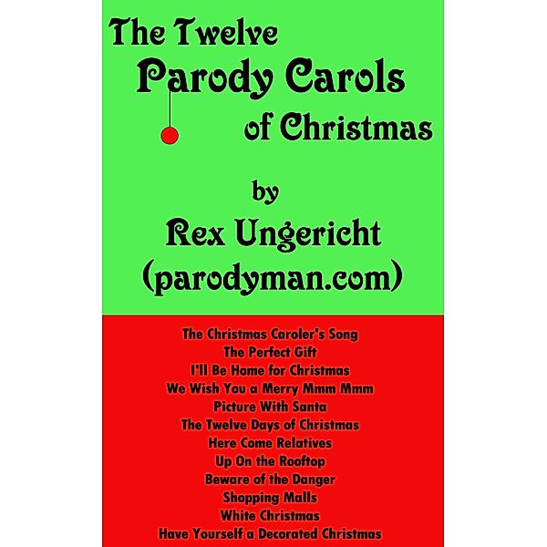 Twelve Parody Carols of Christmas / Rex Ungericht, Rex Ungericht