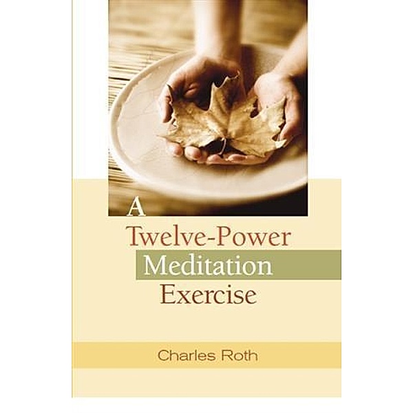 Twelve-Power Meditation Exercise, Charles Roth