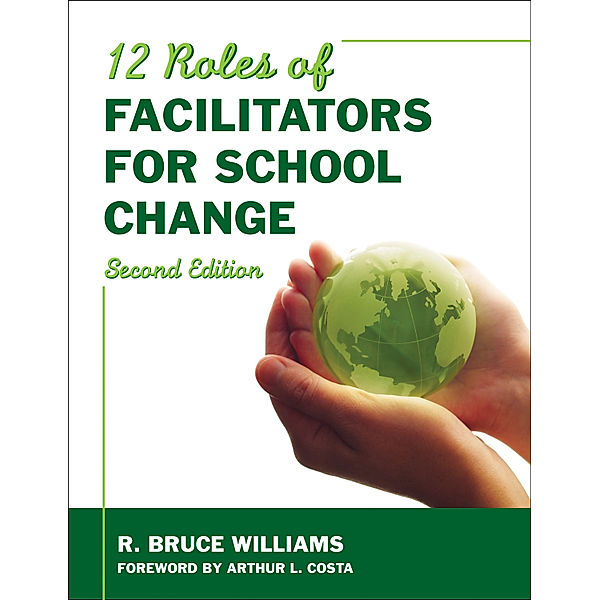 Twelve Roles of Facilitators for School Change, R. Bruce Williams