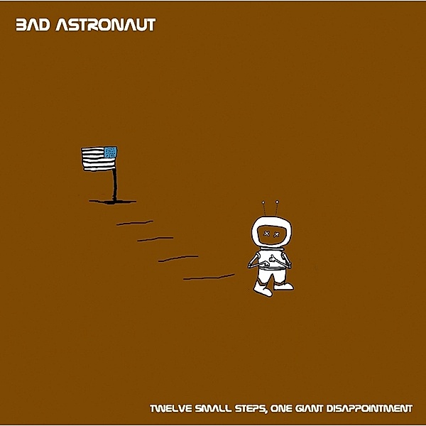Twelve Small Steps,One Giant Disappointment (Vinyl), Bad Astronaut