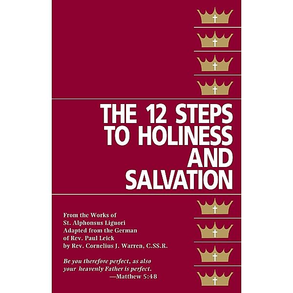 Twelve Steps to Holiness and Salvation, St. Alphonsus Liguori