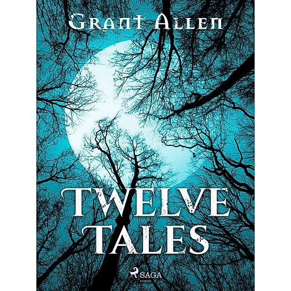 Twelve Tales, Grant Allen