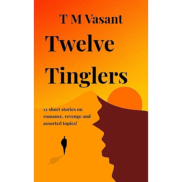 Twelve Tinglers, Vasant T M