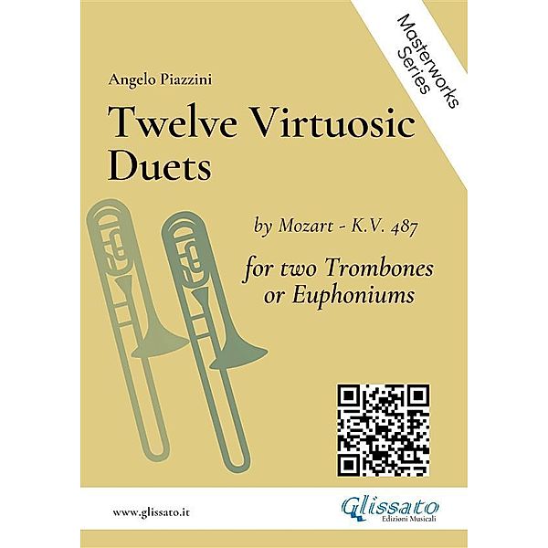 Twelve Virtuosic Duets for Trombones or Euphoniums / Angelo Piazzini - masterworks Bd.4, Wolfgang Amadeus Mozart, Angelo Piazzini