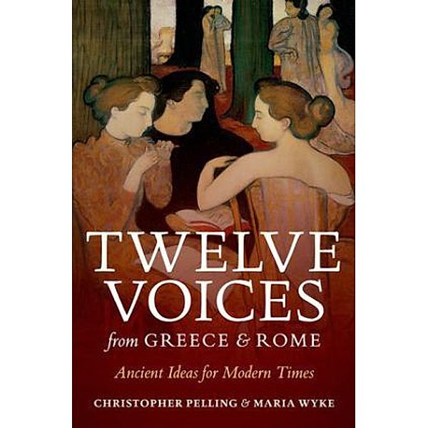 Twelve Voices from Greece and Rome, Christopher Pelling, Maria Wyke
