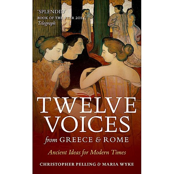 Twelve Voices from Greece and Rome, Christopher Pelling, Maria Wyke