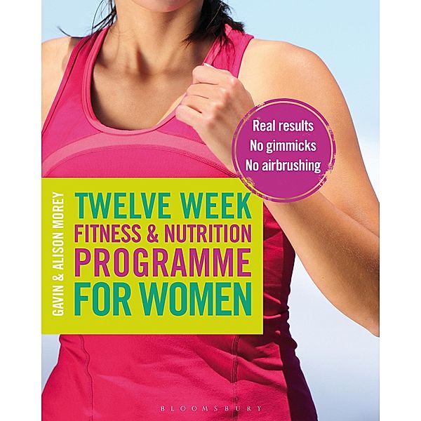 Twelve Week Fitness and Nutrition Programme for Women, Gavin Morey