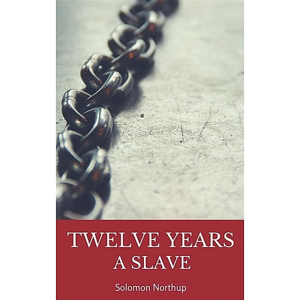 Twelve Years a Slave, Solomon Northup