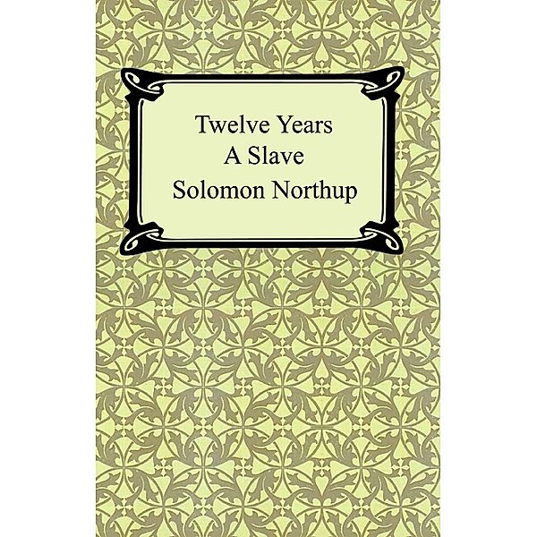 Twelve Years a Slave, Solomon Northup