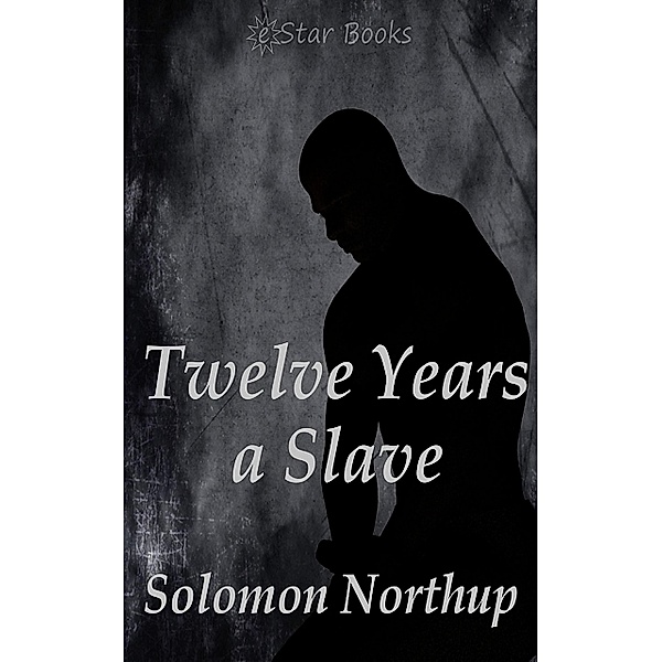 Twelve Years a Slave, Solomon Northrup