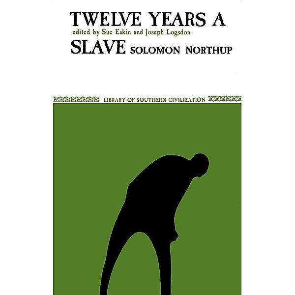 Twelve Years a Slave / Library of Southern Civilization, Solomon Northup