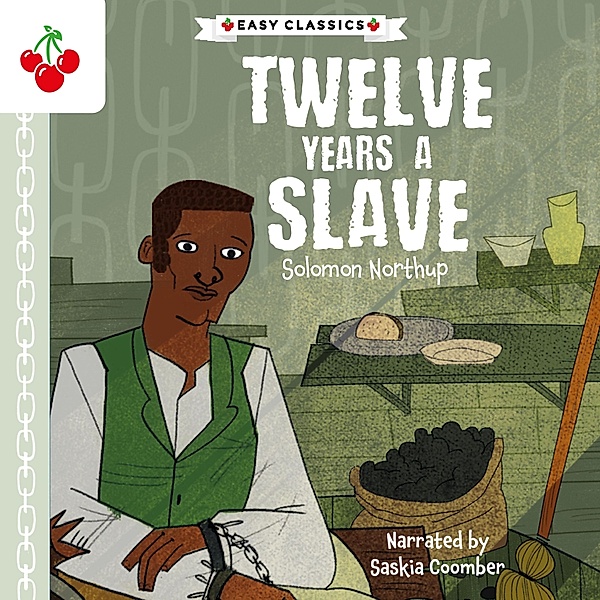 Twelve Years a Slave - The American Classics Children's Collection, Solomon Northup