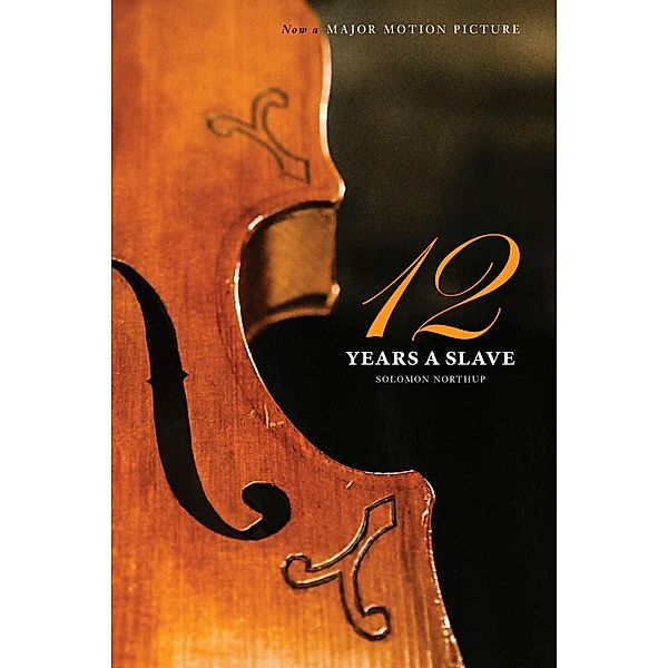Twelve Years a Slave (the Original Book from Which the 2013 Movie '12 Years a Slave' Is Based) (Illustrated) / Engage Books, Solomon Northup