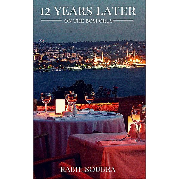 Twelve Years Later on the Bosporus, Rabie Soubra