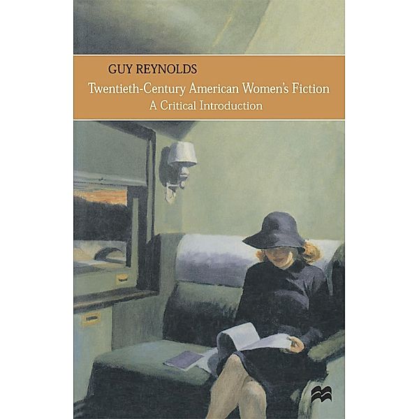 Twentieth-Century American Women's Fiction, Guy Reynolds