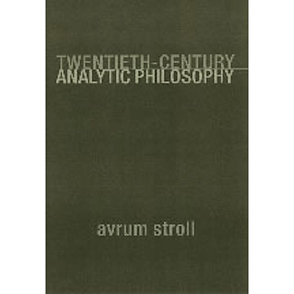 Twentieth-Century Analytic Philosophy, Avrum Stroll