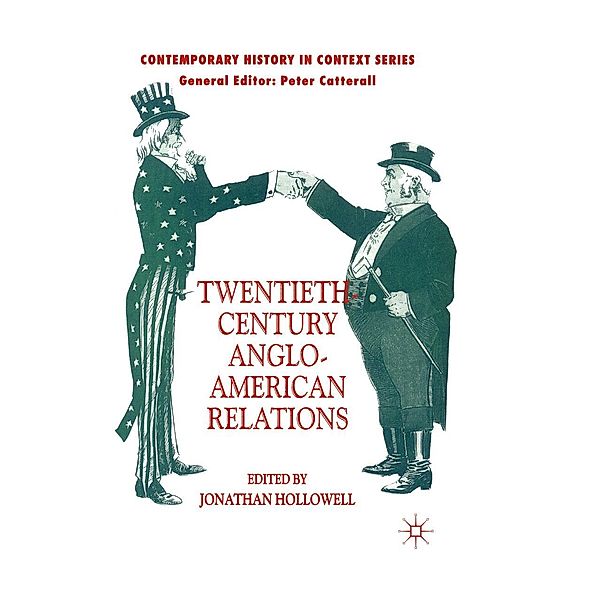 Twentieth-Century Anglo-American Relations / Contemporary History in Context