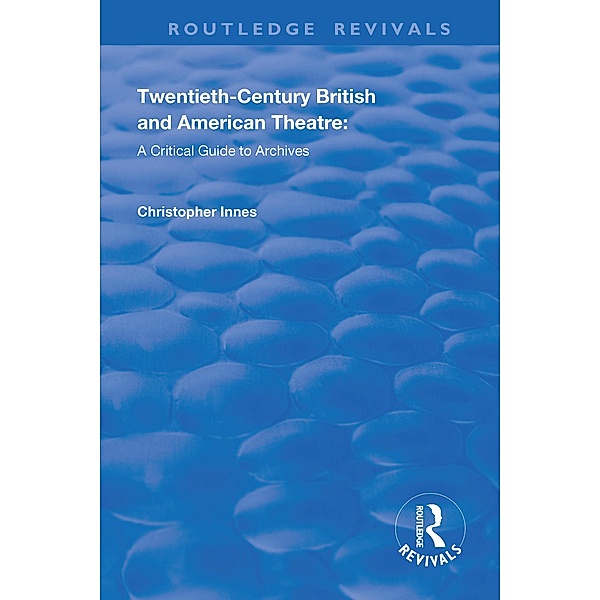 Twentieth-Century British and American Theatre, Christopher Innes, Katherine Carlstrom, Scott Fraser