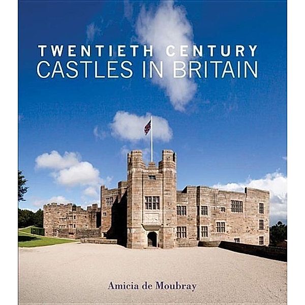 Twentieth Century Castles in Britain, Amicia de Moubray