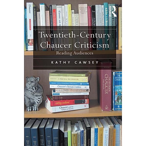 Twentieth-Century Chaucer Criticism, Kathy Cawsey
