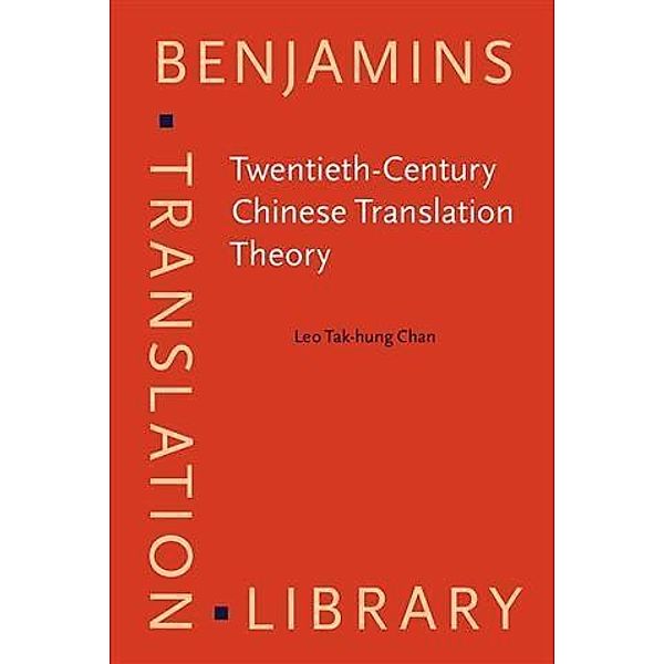 Twentieth-Century Chinese Translation Theory, Leo Tak-hung Chan