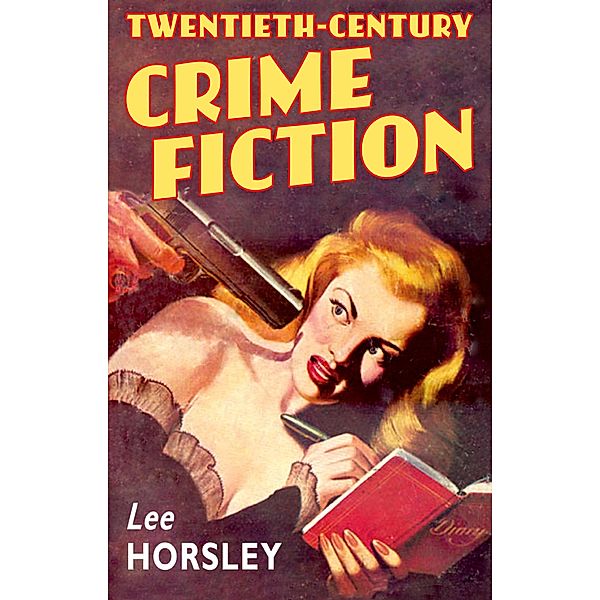 Twentieth-Century Crime Fiction, Lee Horsley