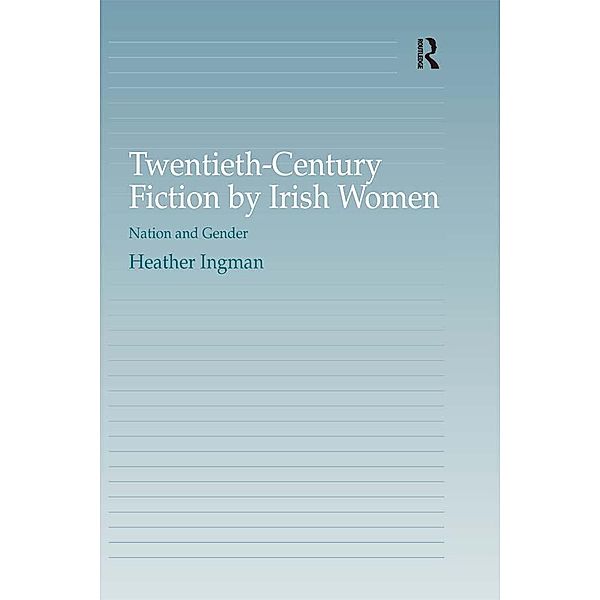 Twentieth-Century Fiction by Irish Women, Heather Ingman