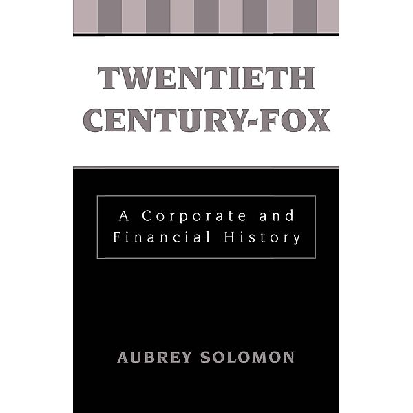 Twentieth Century-Fox / The Scarecrow Filmmakers Series Bd.20, Aubrey Solomon