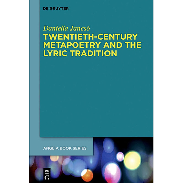 Twentieth-Century Metapoetry and the Lyric Tradition, Daniella Jancsó