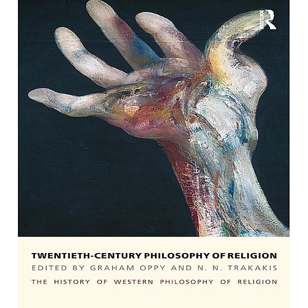 Twentieth-Century Philosophy of Religion, Graham Oppy, N. N. Trakakis