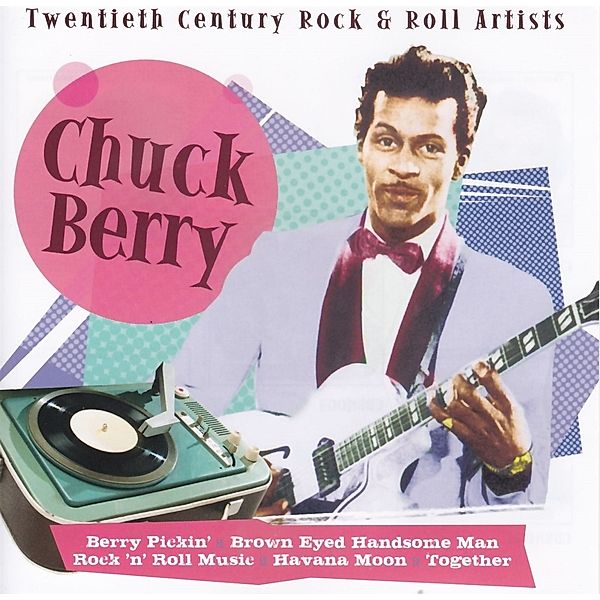 Twentieth Century Rock & Roll Artists, Chuck Berry