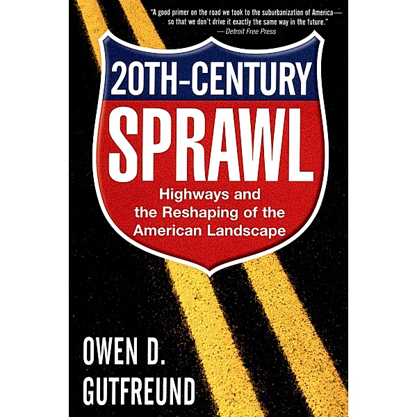 Twentieth-Century Sprawl, Owen D. Gutfreund