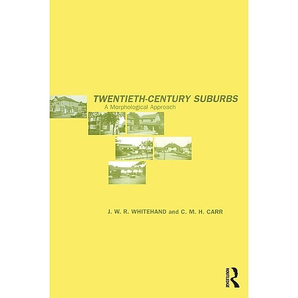 Twentieth-Century Suburbs, C. M. H Carr, J. W. R Whitehand