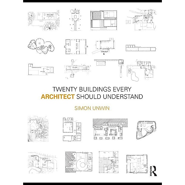 Twenty Buildings Every Architect Should Understand, Simon Unwin