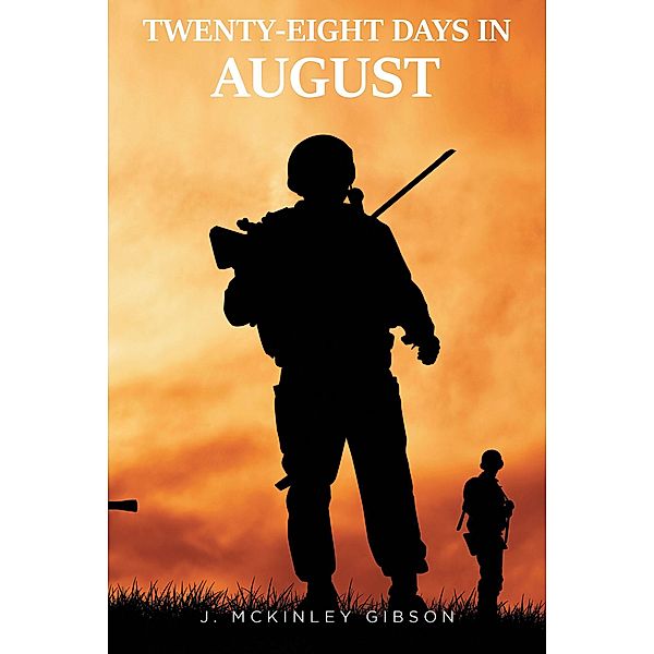 TWENTY-EIGHT DAYS IN AUGUST, J. McKinley Gibson