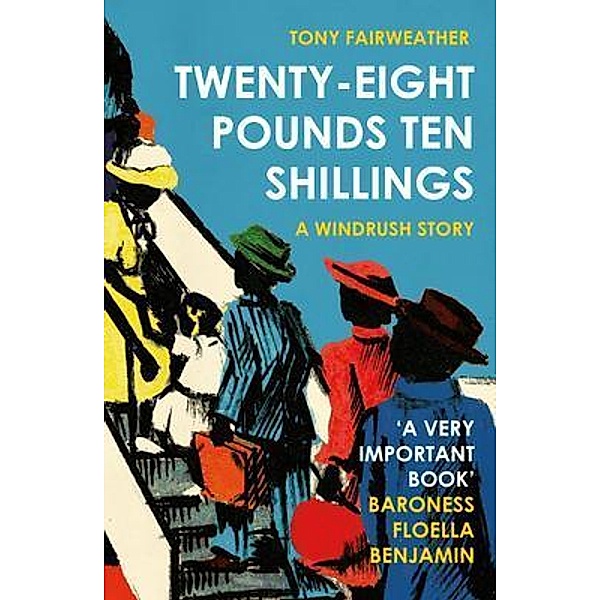 Twenty-Eight Pounds Ten Shillings- A Windrush Story, Tony Fairweather
