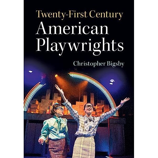 Twenty-First Century American Playwrights, Christopher Bigsby