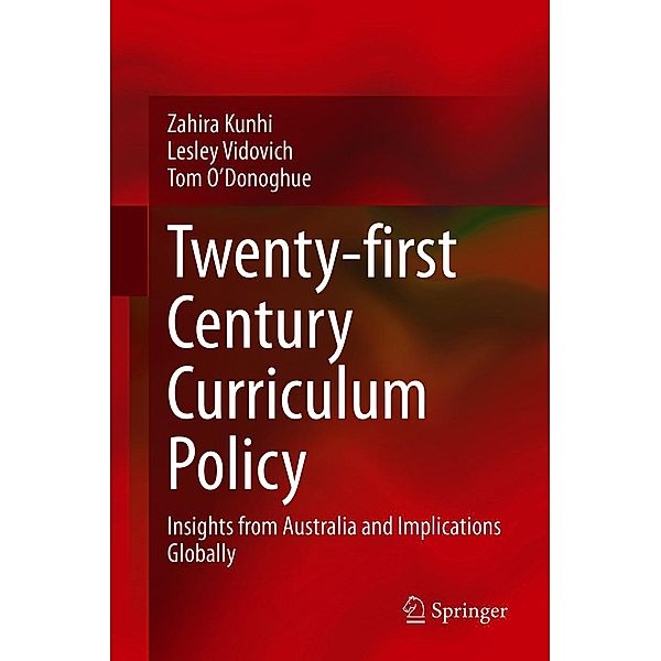 Twenty-first Century Curriculum Policy, Zahira Kunhi, Lesley Vidovich, Tom O'Donoghue
