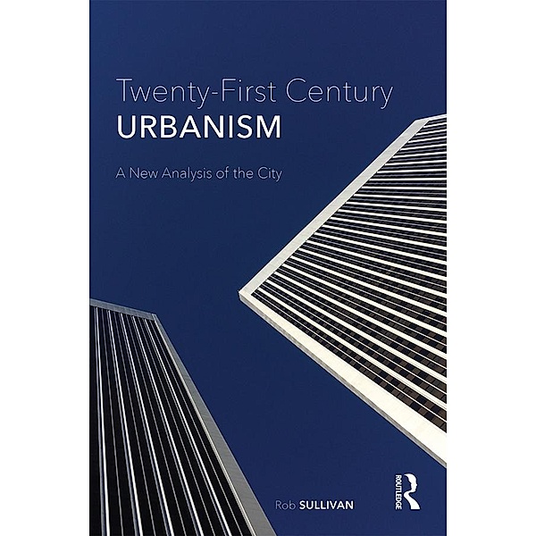 Twenty-First Century Urbanism, Rob Sullivan
