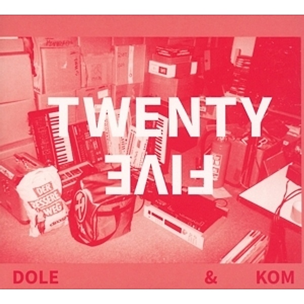 Twenty Five, Dole & Kom