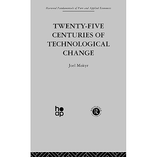 Twenty-Five Centuries of Technological Change, J. Mokyr