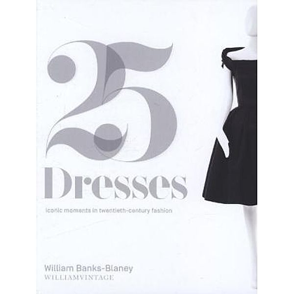 Twenty-five Dresses: William Vintage, William Banks-Blaney