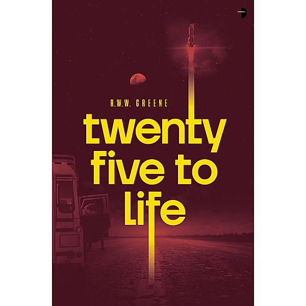 Twenty Five to Life, R.W.W. Greene